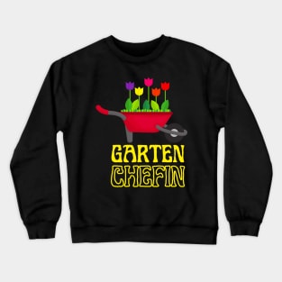 Garten Chefin Gartenarbeit Gärtnerin Hobby Crewneck Sweatshirt